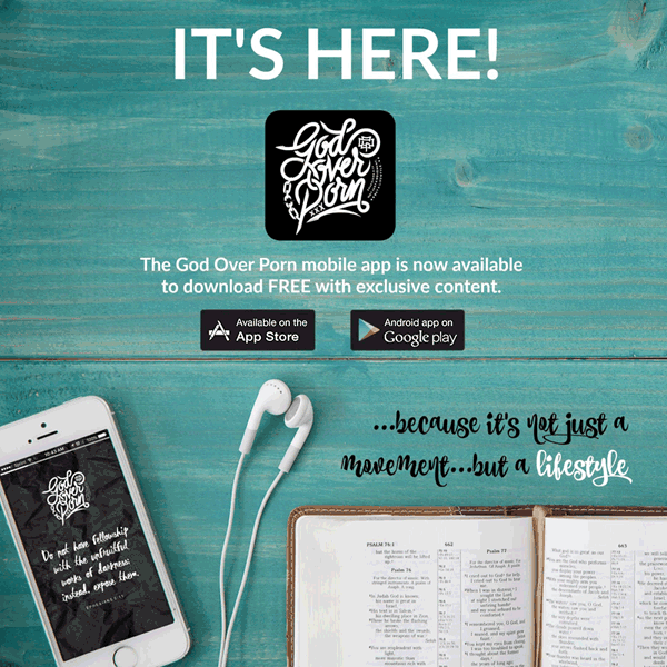 God Over Porn - New App